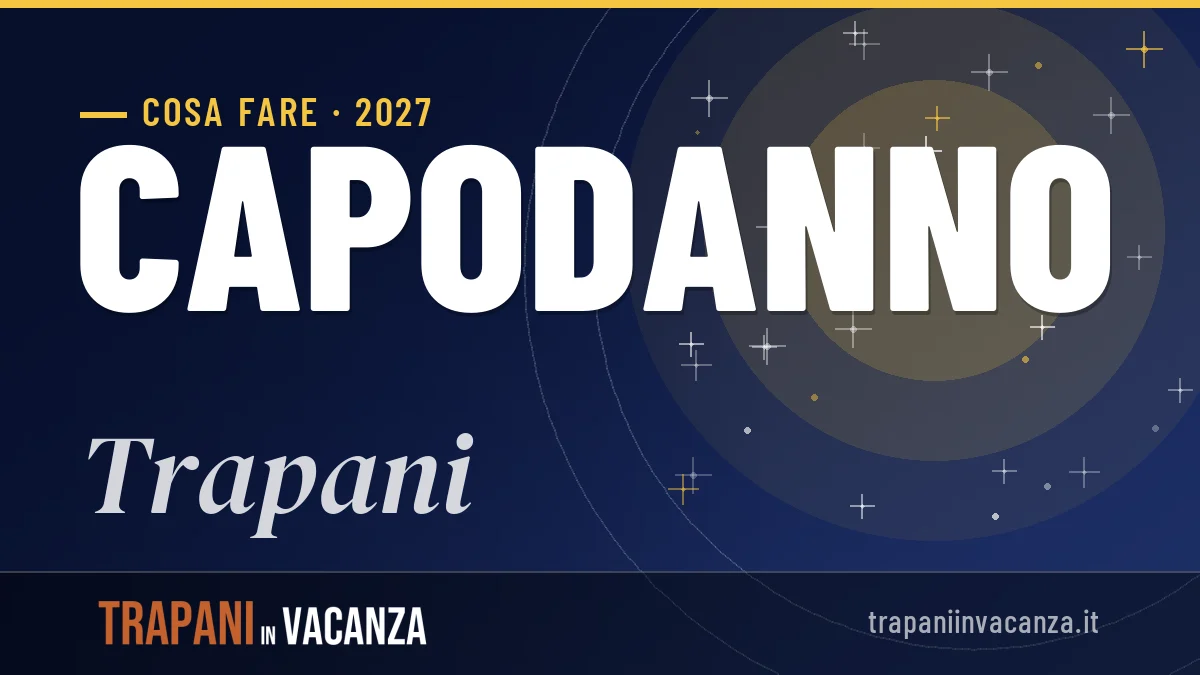 Capodanno 2027 a Trapani: ristoranti, dove mangiare, eventi