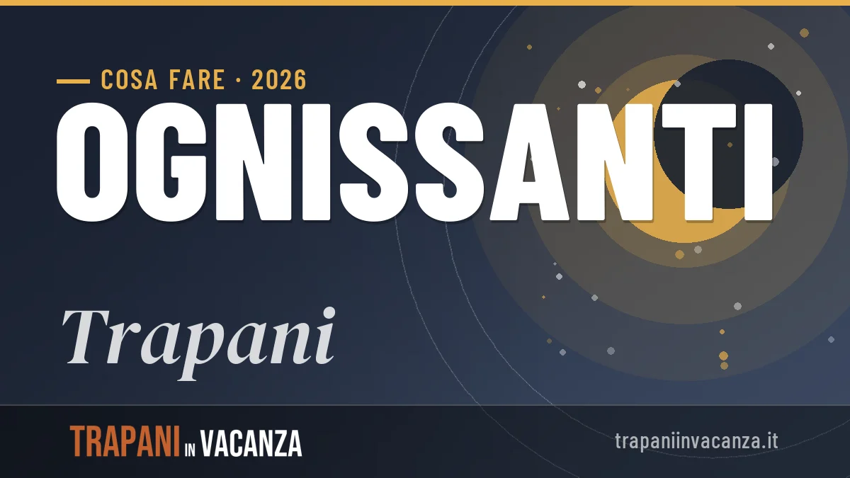 Ponte di Ognissanti 2026 a Trapani: ristoranti, dove mangiare, eventi